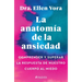 La Anatomía de la Ansiedad