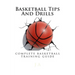 Basketball Tips And Drills: complete basketball training guide
