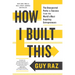 How I Built This: The Unexpected Paths to Success from the World's Most Inspiring Entrepreneurs