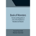 Book of Monsters; Portraits and Biographies of a Few of the Inhabitants of Woodland and Meadow