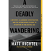 A Deadly Wandering: A Mystery, a Landmark Investigation, and the Astonishing Science of Attention in the Digital Age