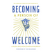 Becoming a Person of Welcome: The Spiritual Practice of Hospitality
