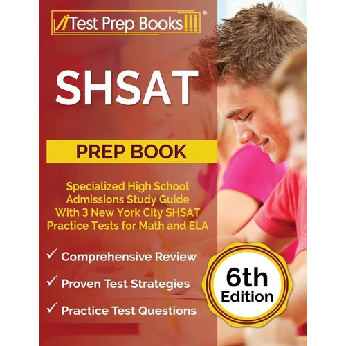 SHSAT Prep Book: Specialized High School Admissions Study Guide With 3 New York City SHSAT Practice Tests for Math and ELA [6th Edition]