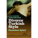 Divorce Turkish Style