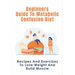 Beginners Guide To Metabolic Confusion Diet: Recipes And Exercises To Lose Weight And Build Muscle: Metabolic Confusion Meal Plans Ideas