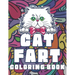 Cat Fart Coloring Book: Hilarious Cats Farting Funny Coloring Book for Stress Relief and Relaxation