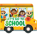 Crayola: Let's Go to School (a Crayola School Bus-Shaped Novelty Board Book for Toddlers)