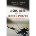 Jesus, Debt, and the Lord's Prayer