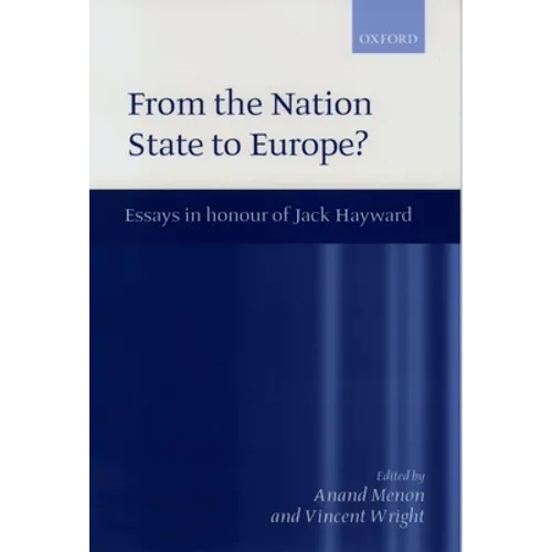 From Nation State to Europe?: Essays in Honour of Jack Hayward