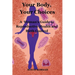 Your Body, Your Choices: A Woman's guide to Reproductive Health and Birth Controls