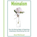 Minimalism: The Life Altering Magic of Organizing, Simplifying & Decluttering Your Life