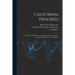 California Progress: Great Projects Which Overcome Handicaps of the Past and Prepare the Way for a Greater Future