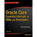 Oracle Core: Essential Internals for Dbas and Developers