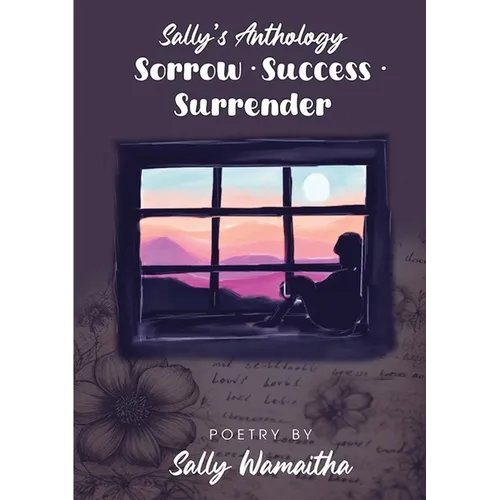 Sorrow Success Surrender: Sally's Anthology