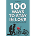 100 Ways to Stay in Love: How to Keep Romance Alive Over Time