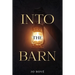 Into The Barn