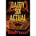Daddy Six Actual