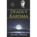 Deadly Karisma