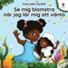 Se mig blomstra när jag lär mig att vänta: En självhjälpsbok för barn med autism om hur man tränar upp sitt tålamod och anpassar sig till oförmodade f