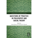Questions of Practice in Philosophy and Social Theory