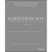 The Nordstrom Way to Customer Experience Excellence: Creating a Values-Driven Service Culture