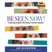 Be Seen Now!: Inspiring Insights into Being a Fearless Speaker