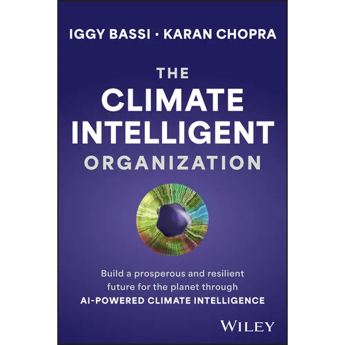 The Climate Intelligent Organization: Build a Prosperous and Resilient Future for the Planet Through AI-Powered Climate Intelligence