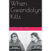 When Gwendolyn Kills