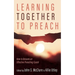 Learning Together to Preach: How to Become an Effective Preaching Coach
