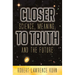 Closer to Truth: Science, Meaning, and the Future