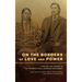 On the Borders of Love and Power: Families and Kinship in the Intercultural American Southwest