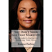 You Don't Need All That Makeup!!!: An Insiders Guide to Looking Your Best