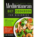 The Super Easy Mediterranean Diet Cookbook: 500 Tested and Delicious Recipes to Kick Start a Healthy Lifestyle With Tips and 28 Days Meal Plan to Enjo