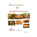 Libro Completo de Comida Vegetariana: 45 Recetas Diferentes
