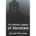 The Unholy Legacy of Abraham