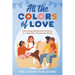 All the Colors of Love: Parenting Multiracial Children in a Racially Conscious World