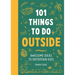 101 Things to Do Outside: Awesome Ideas to Entertain Kids