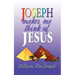 Joseph Makes Me Think of Jesus