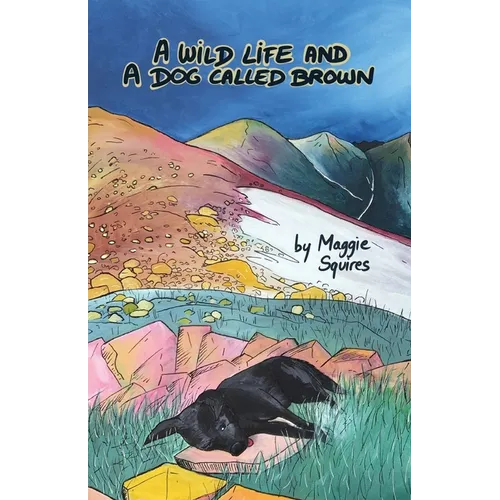 A Wild Life And A Dog Called Brown