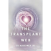 The Transplant Web