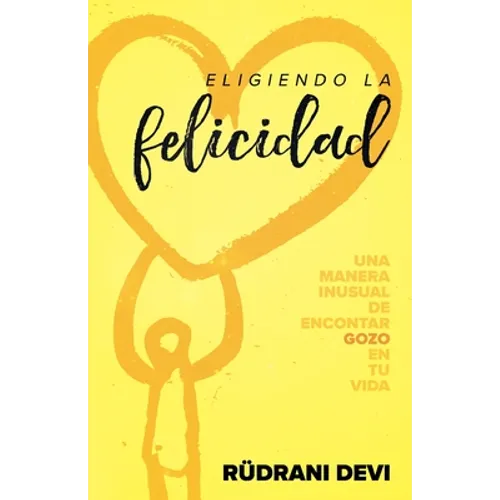 Eligiendo la felicidad (Spanish)