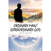 Ordinary Man / Extraordinary God