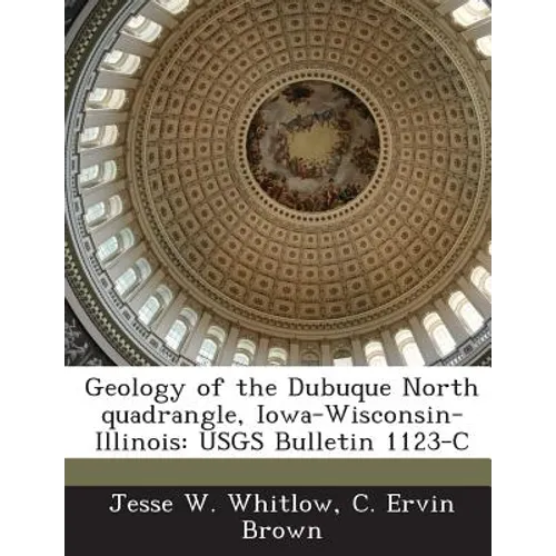 Geology of the Dubuque North Quadrangle, Iowa-Wisconsin-Illinois: Usgs Bulletin 1123-C