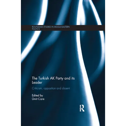 The Turkish AK Party and its Leader: Criticism, opposition and dissent