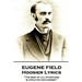 Eugene Field - Hoosier Lyrics: "The best of all physicians, Is apple pie and cheese!"