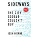 Sideways: The City Google Couldn't Buy