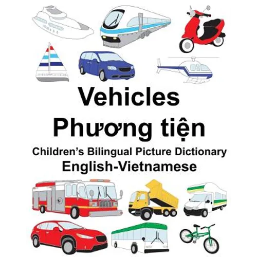 English-Vietnamese Vehicles Children's Bilingual Picture Dictionary