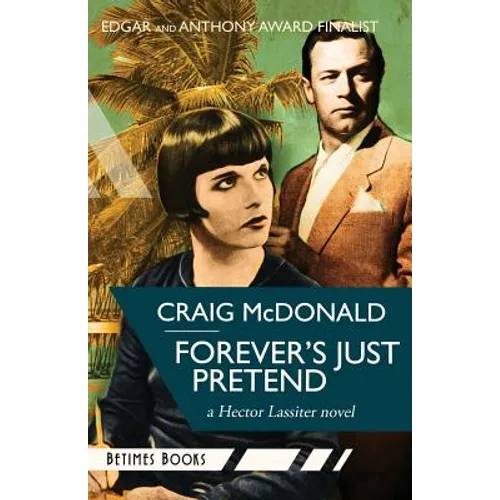 Forever's Just Pretend: A Hector Lassiter novel