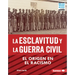 La Esclavitud Y La Guerra Civil (Slavery and the Civil War): El Origen En El Racismo (Rooted in Racism)