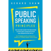Public Speaking Principles: The Success Guide for Beginners to Efficient Communication and Presentation Skills. How To Rapidly Lose Fear and Excite Yo